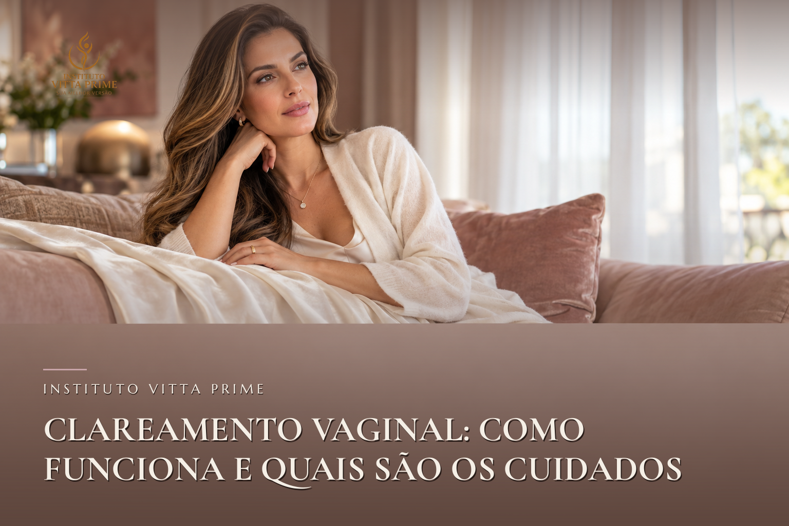 Clareamento Vaginal: Como Funciona e Quais São os Cuidados — Dra. Sabrina Chagas Instituto Vitta Prime