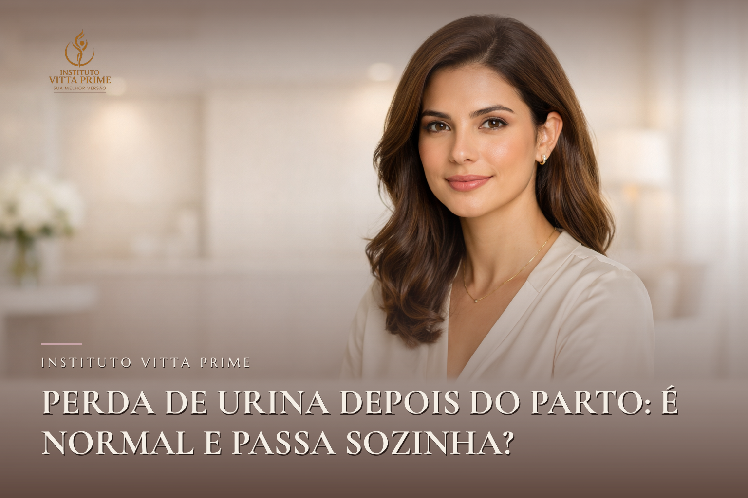 Perda de Urina Depois do Parto: É Normal e Passa Sozinha? — Dra. Sabrina Chagas Instituto Vitta Prime