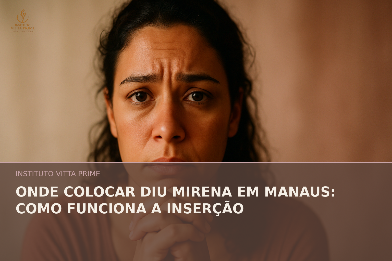 Onde Colocar DIU Mirena em Manaus: Como Funciona a Inserção - Dra. Sabrina Chagas Instituto Vitta Prime